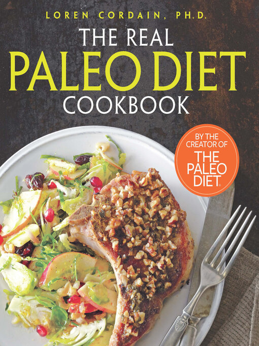 Title details for The Real Paleo Diet Cookbook by Loren Cordain - Available